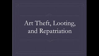 Art Theft Looting and Repatriation [upl. by Arratahs]