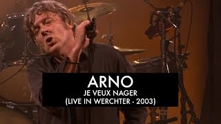 Arno  Je Veux Nager Live at Werchter Festival 2003 [upl. by Wardieu]