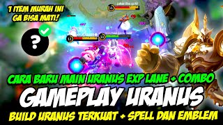 TUTORIAL URANUS  BUILD URANUS TERKUAT  COMBO URANUS  CARA MAIN URANUS ❗ GAMEPLAY URANUS EXP LANE [upl. by Eelrefinnej]