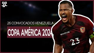 LOS 26 CONVOCADOS de VENEZUELA para la COPA AMERICA 2024  SORPRESAS Y AUSENCIAS [upl. by Colner634]