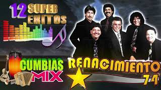 RENACIMIENTO 74 EXITOS MIX  RENACIMIENTO 74 GRANDES EXITAZOS CON SABOR PA BAILAR [upl. by Narih]