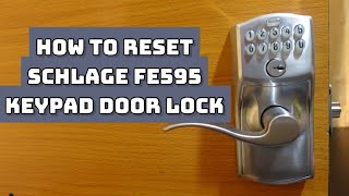 How to Reset Schlage FE595 Keypad Lock [upl. by Straub]