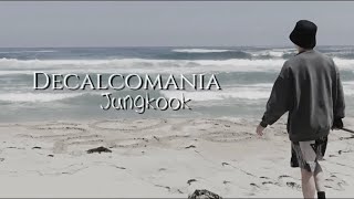 JungkookDecalcomania sped up FMV [upl. by Reivaj]