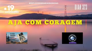 AJA COM CORAGEM DIA 323 [upl. by Ydnis]