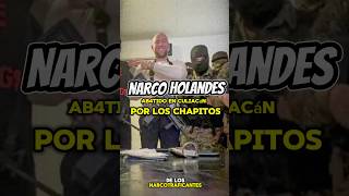 NARC0 HOLANDÉS AB4TIDO EN CULIACÁN POR LOS CHAPITOS☠️🇲🇽shorts mexico narcos [upl. by Nicholas]