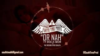 Ty Dolla ign  Or Nah ft The Weeknd amp Wiz Khalifa Instrumental Prod South Time [upl. by Nauaj]