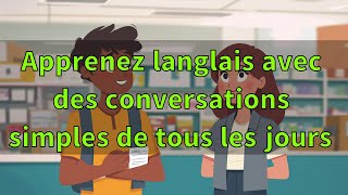 🗣️ Apprenez langlais facilement  90 conversations de niveau A1A2 pour progresser rapidement  🚀🇬🇧 [upl. by Brittaney]