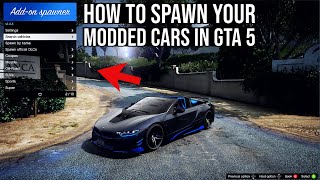 HOW TO SPAWN MODDED CARS IN GTA 5  How to install the AddOn Vehicle Spawner in GTA 5  PC MOD [upl. by Lashondra]