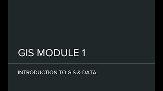 GIS  Module 1 Introduction to GIS And Data [upl. by Aleb46]