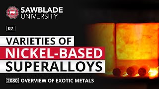 2080 – 07 – Varieties of NickelBased Superalloys [upl. by Naves]