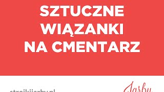 Sztuczne Wiązanki na Cmentarz [upl. by Ahsar]