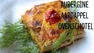 Aubergine aardappel ovenschotel  ZARTOINTHEKITCHEN [upl. by Hajile]