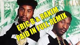 ERIC B amp RAKIM  PAID IN FULL REMIX [upl. by Jacques]