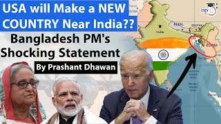 USA will Make a NEW COUNTRY Near India Bangladesh PMs Shocking Statement  By Prashant Dhawan [upl. by Octave501]