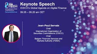 Keynote Speech on IOSCO’s Global Agenda on Digital Finance JeanPaul Servais Chair [upl. by Allez]