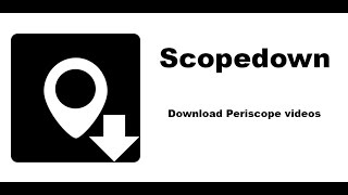 Scopedown  How to download videos from Periscope Android [upl. by Enehpets]