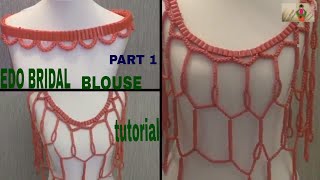 Edo Bridal blouse Tutorial part 1 [upl. by Blunt]