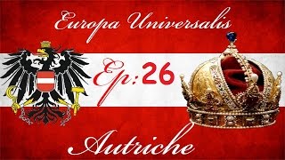 Europa Universalis 4 Autriche s09e26 [upl. by Ydda]