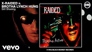 XRaided  Still Shooting Official Audio  Explicit ft Brotha Lynch Hung [upl. by Aubigny]