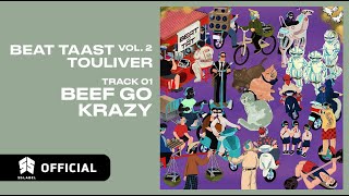 TOULIVER  BEEF GO KRAZY  BEAT TAAST VOL 2 [upl. by Akinad782]