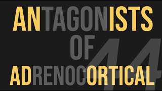 ANTAGONISTS OF ADRENOCORTICAL AGENTS  YouTube Journal Club Learning Pharmacology V44 [upl. by Retsam]