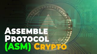 What is Assemble Protocol ASM Crypto [upl. by Aiyram]