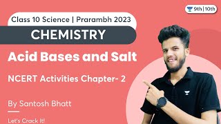 NCERT Activities Ch 2  Acid Bases and Salt  Class 10 Science  Chemistry  Prarambh 2023 [upl. by Zak]