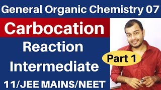 Organic Chemistry  GOC 07  CARBOCATION  Reaction Intermediate 01 JEE MAINSNEET [upl. by Cunningham]