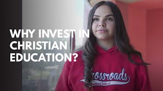 Why Invest in Christian Education  Crossroads Christian School [upl. by Delcina]