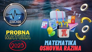 Probna matura 2023  Matematika osnovna razina [upl. by Eenafit]