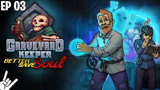 GRAVEYARD KEEPER DLC BETTER SAVE SOUL 03 [upl. by Ymmij]