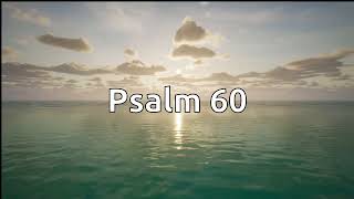 Psalm 60  He will crush our enemies kjv [upl. by Anoit]