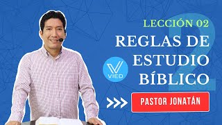 LECCIÓN 02  Reglas de Estudio Bíblico  Pastor Jonatán [upl. by Ttirrej652]