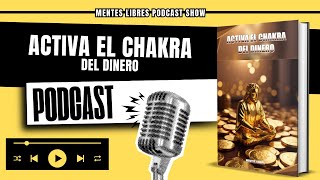 🧠Analizamos Activa el Chakra del Dinero  MENTES LIBRES  Podcast Show [upl. by Ahsiyn]