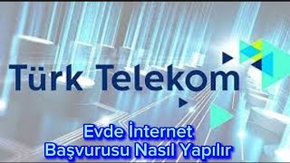 Türk Telekom Evde İnternet Başvurusu Nasıl Yapılır [upl. by Armilda]