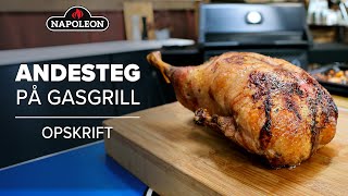 Grillopskrift  Andesteg på gasgrill [upl. by Kciremed]