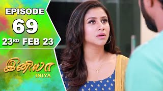 Iniya Serial  Episode 69  23rd Feb 2023  Alya Manasa  Rishi  Saregama TV Shows Tamil [upl. by Enutrof]