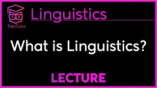 What is Linguistics  Introduction to Linguistics [upl. by Iluj]