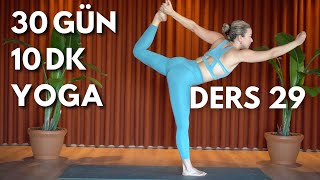 Zamanım Yok Diyenler için 10 Dakika 30 Gün Yoga Serisi  DERS 29 [upl. by Auhsuoj202]