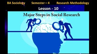 Lesson 10  Major Steps in Social Research [upl. by Melisa]