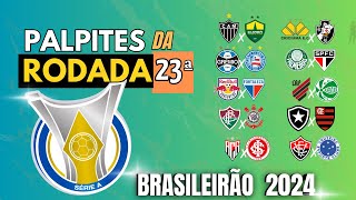 PALPITES 23ª RODADA BRASILEIRÃO 2024  SÉRIE A [upl. by Ajoop693]