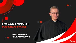 Pallotyński komentarz  7 listopada 2023  ks Dominik Gaładyk SAC [upl. by Eisenstark]