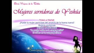 Mujeres Servidoras de Yeshúa  Mujeres de la Biblia  Serie El Lado Femenino de la Biblia Volumen I [upl. by Meek917]