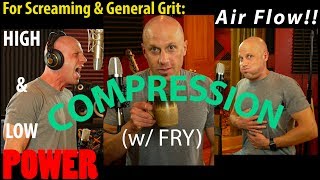 How to Use Vocal Compression Air Flow amp Fry for Maximum Tone amp Intensity no pain or fatigue reqd [upl. by Nivrem688]