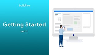 How to Get Started with BuildFire Part 1 [upl. by Oneill]