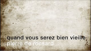 La minute de poésie  Quand vous serez bien vieille Pierre de Ronsard [upl. by Frederiksen]