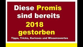 50 Promis sind 2018 gestorben  Verstorbene prominente Stars des Jahres verstorben Toten Teil 1 [upl. by Leinnad]