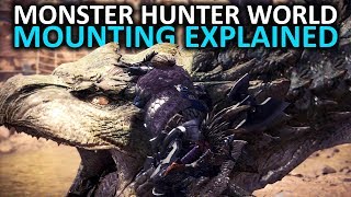 Monster Hunter World Tips  Monster Mounting Mechanics [upl. by Noed449]