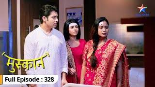 Muskaan  Kya hai Gayatri ki pareshaani ka kaaran  FULL EPISODE328  मुस्कान [upl. by Bork]