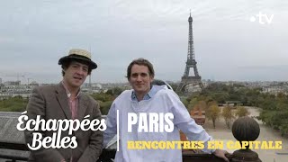 Paris  Rencontres en capitale  Echappées belles [upl. by Falcone]